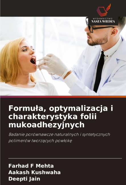 Formu¿a, optymalizacja i charakterystyka folii mukoadhezyjnych - Farhad F Mehta, Aakash Kushwaha, Deepti Jain