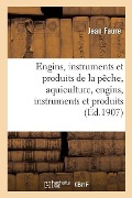 Exposition Universelle Et Internationale de Liége, 1905. Section Française. Engins, Instruments - Jean Faure