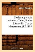 Cover-Bild zum Titel 'Études Et Portraits Littéraires: Taine, Barbey d'Aurevilly, Guy de Maupassant, (Éd.1896)' von 'Michel Salomon'