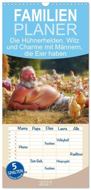 Familienplaner 2027 - Die Hühnerhelden. Witz und Charme mit Männern, die Eier haben mit 5 Spalten (Wandkalender, 21 x 45 cm) CALVENDO - Rose Hurley