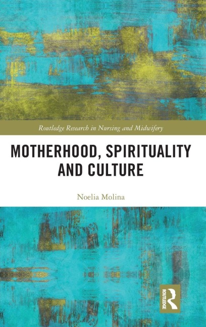 Motherhood, Spirituality and Culture - Noelia Molina