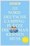 Cover-Bild zum Titel '111 norddeutsche Campingplätze, die man kennen muss' von 'Michael Moll'
