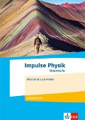 Impulse Physik Oberstufe. Mechanik und Felder - 