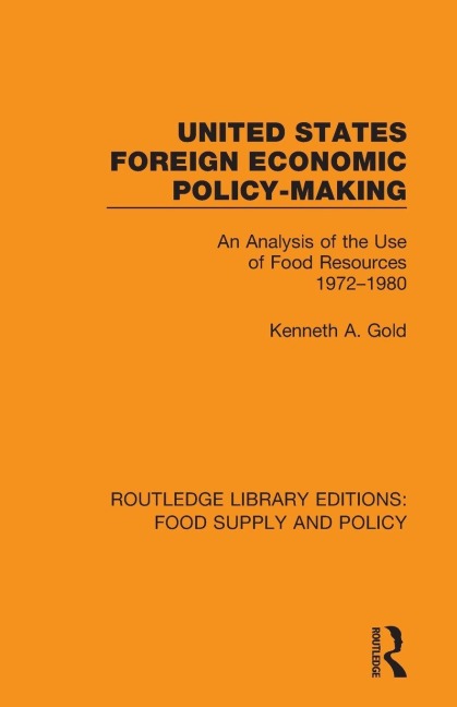 United States Foreign Economic Policy-making - Kenneth A. Gold