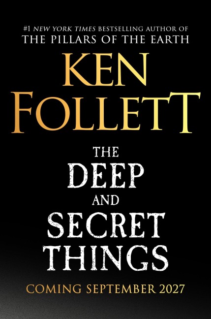 The Deep and Secret Things - Ken Follett