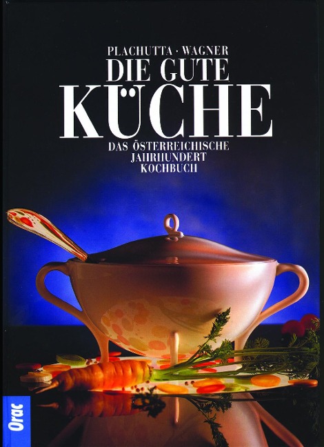 Die gute Küche - Ewald Plachutta, Christoph Wagner
