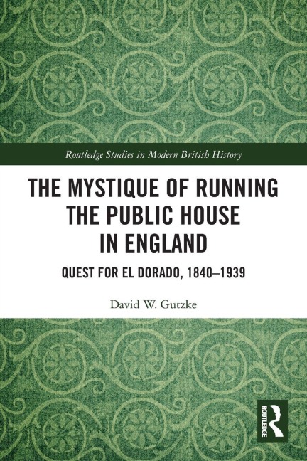 The Mystique of Running the Public House in England - David W. Gutzke