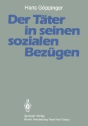 Cover-Bild zum Titel 'Der Täter in seinen sozialen Bezügen' von 'H. Göppinger'