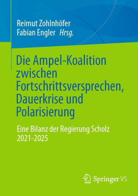 Die Ampel-Koalition zwischen Fortschrittsversprechen, Dauerkrise und Polarisierung - 