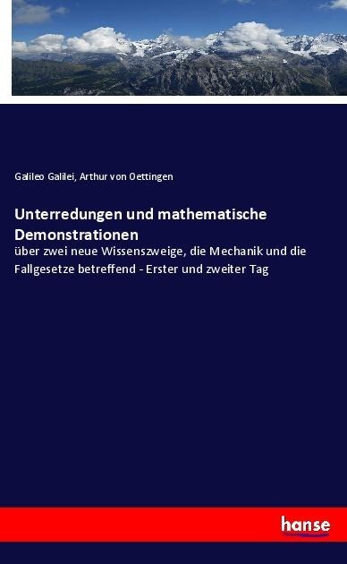 Unterredungen und mathematische Demonstrationen - Galileo Galilei, Arthur Von Oettingen