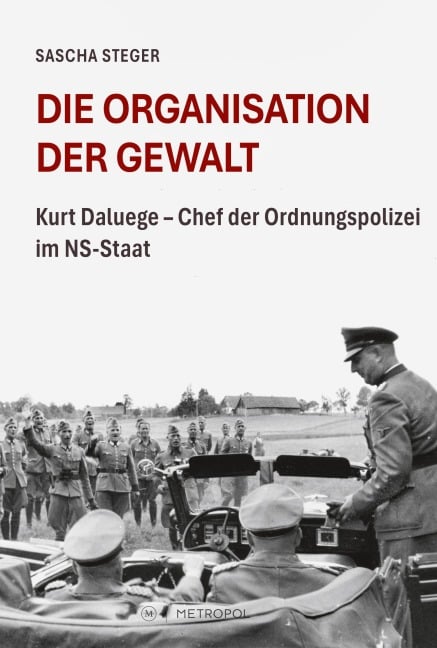 Die Organisation der Gewalt - Sascha Steger