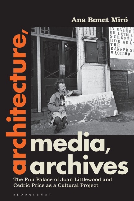 Architecture, Media, Archives - Ana Bonet Miró
