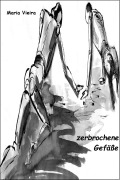 zerbrochene Gefäße - Maria Vieira