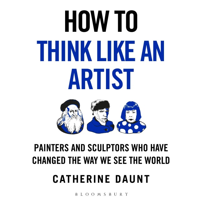 How To Think Like an Artist - Catherine Daunt