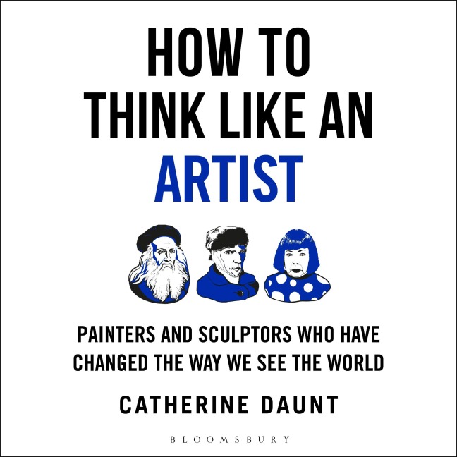 How To Think Like an Artist - Catherine Daunt