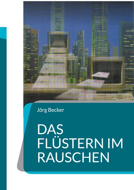 Das Flüstern im Rauschen - Jörg Becker