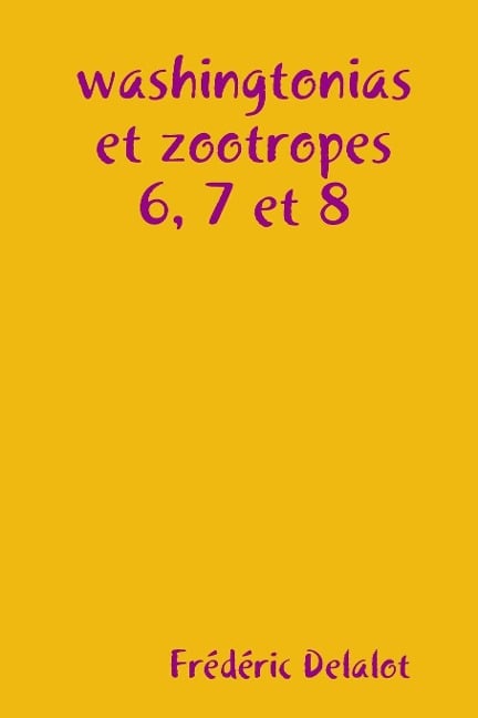 washingtonias et zootropes 6, 7 et 8 - Frédéric Delalot