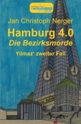 Cover-Bild zum Titel 'Hamburg 4.0 - Die Bezirksmorde' von 'Jan Christoph Nerger'