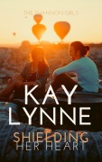 Cover-Bild zum Titel 'Shielding Her Heart (Shannon Girls, #1)' von 'Kay Lynne'
