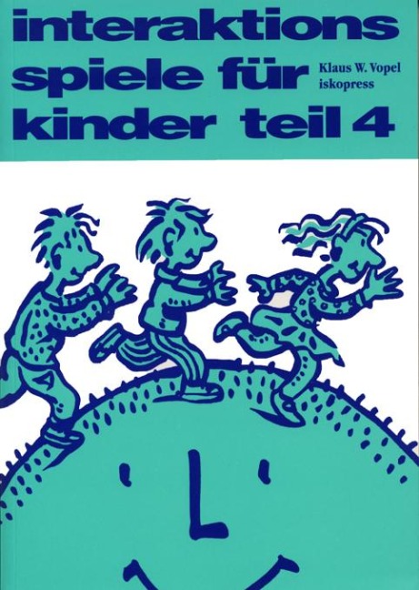 Interaktionsspiele für Kinder 4 - Klaus W. Vopel
