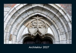 Cover-Bild zum Titel 'Architektur 2027 Fotokalender DIN A4' von 'Tobias Schmitt, Kevin Heber'