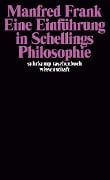Eine Einführung in Schellings Philosophie - Manfred Frank