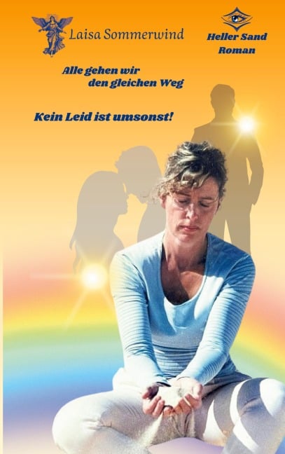 Alle gehen wir den gleichen Weg. Kein Leid ist umsonst! - Laisa Sommerwind