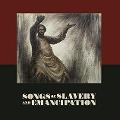 Songs of Slavery and Emancipatio - Mat Callahan