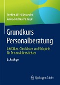 Grundkurs Personalberatung - Anke-Andrea Peiniger, Steffen W. Hillebrecht