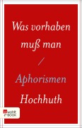 Cover-Bild zum Titel 'Was vorhaben muß man' von 'Rolf Hochhuth'