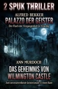 Cover-Bild zum Titel '2 Spuk Thriller: Palazzo der Geister / Das Geheimnis von Wilmington Castle' von 'Alfred Bekker, Ann Murdoch'