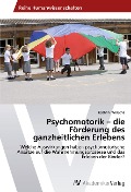 Cover-Bild zum Titel 'Psychomotorik - die Förderung des ganzheitlichen Erlebens' von 'Kathrin Warscha'