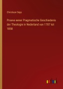 Cover-Bild zum Titel 'Proeve eener Pragmatische Geschiedenis der Theologie in Nederland van 1787 tot 1858' von 'Christiaan Sepp'