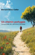Cover-Bild zum Titel 'Un chemin portugais' von 'Bernard Denis-Callier'