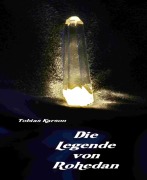 Cover-Bild zum Titel 'Die Legende von Rohedan' von 'Tobias Karson'