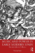 Cover-Bild zum Titel 'Music and Power in Early Modern Spain' von 'Timothy M. Foster'