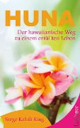 Cover-Bild zum Titel 'Huna' von 'Serge Kahili King'