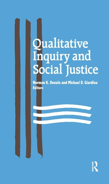Qualitative Inquiry and Social Justice - 