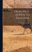 Cover-Bild zum Titel 'From West Africa To Palestine' von 'Edward Wilmot Blyden'