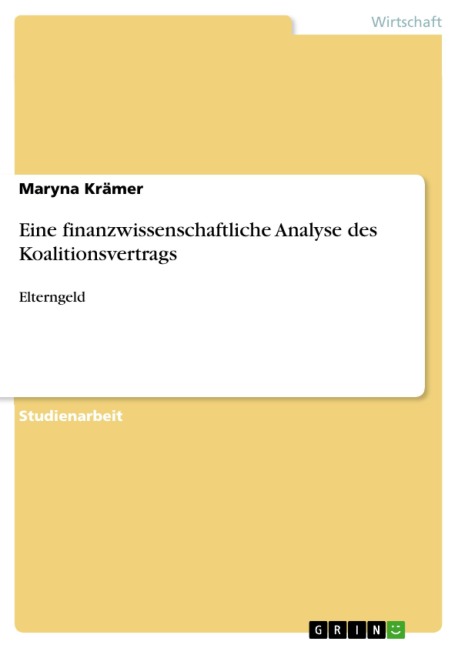 Eine finanzwissenschaftliche Analyse des Koalitionsvertrags - Maryna Krämer