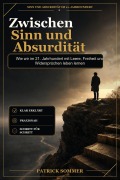 Cover-Bild zum Titel 'Zwischen Sinn und Absurdität' von 'Patrick Sommer'