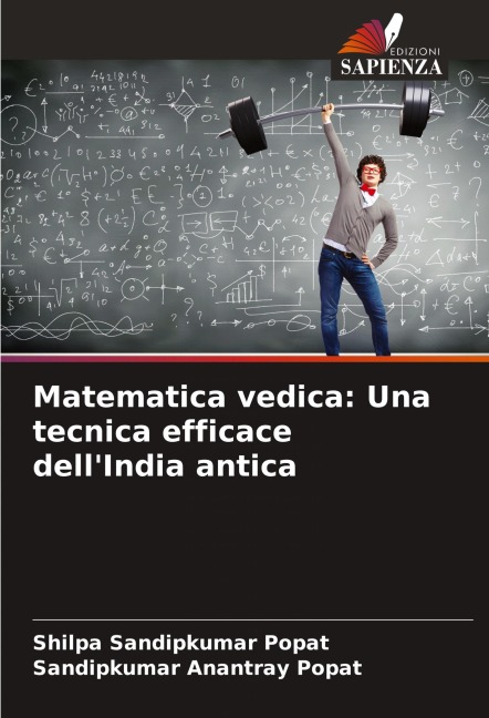 Matematica vedica: Una tecnica efficace dell'India antica - Shilpa Sandipkumar Popat, Sandipkumar Anantray Popat