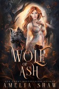 Cover-Bild zum Titel 'Wolf of Ash (The Wolf Shifter Rejected Series, #1)' von 'Amelia Shaw'