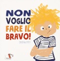 Cover-Bild zum Titel 'Non voglio fare il bravo!' von 'Cristina Petit'