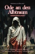 Cover-Bild zum Titel 'Ode an den Albtraum' von 'Christopher T. Dabrowski, Norbert Gora, Monika Kilijanska, Adam Piekielny, Urszula Maciuga'