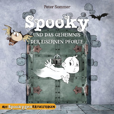 Spooky und das Geheimnis der eisernen Pforte - Peter Sommer, SweetArtRos