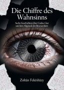 Cover-Bild zum Titel 'Die Chiffre des Wahnsinns' von 'Zoltán Fekésházy'