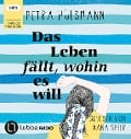 Das Leben fällt, wohin es will - Petra Hülsmann