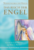 Das Reich der Engel - Elizabeth Clare Prophet, Mark L. Prophet