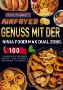 Cover-Bild zum Titel 'Airfryer Genuss mit der Ninja Foodi MAX Dual Zone' von 'Clara Neumann'
